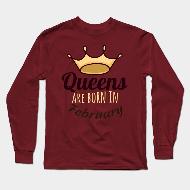 Queens are born in february Long Sleeve T-Shirt by COZILYbyIRMA